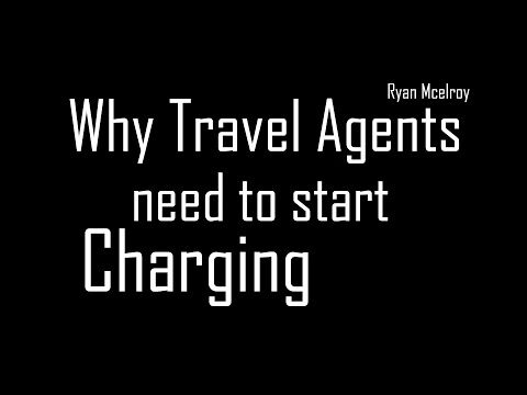 Why Travel Agents Should Start Charging